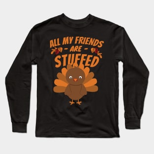 all my friends are stuffed turkey Give your design a name! Long Sleeve T-Shirt